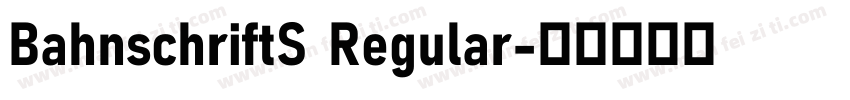 BahnschriftS Regular字体转换